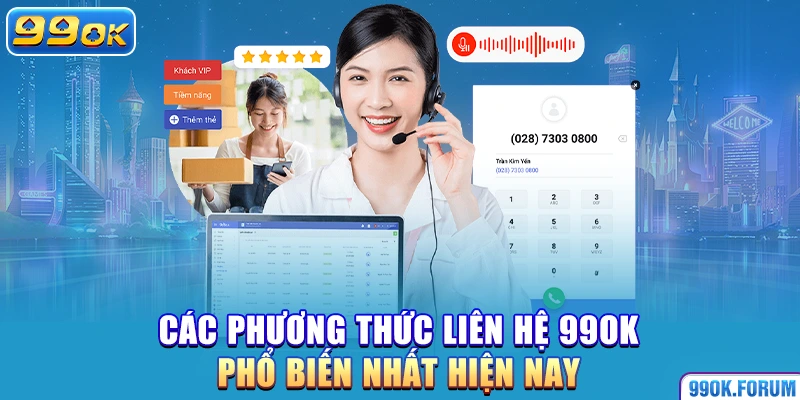 Các phương thức liên hệ 99OK phổ biến nhất hiện nay
