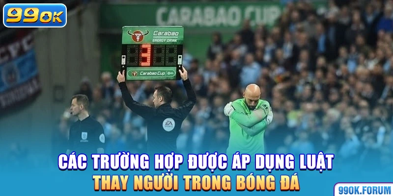 Các trường hợp được áp dụng luật thay người trong bóng đá
