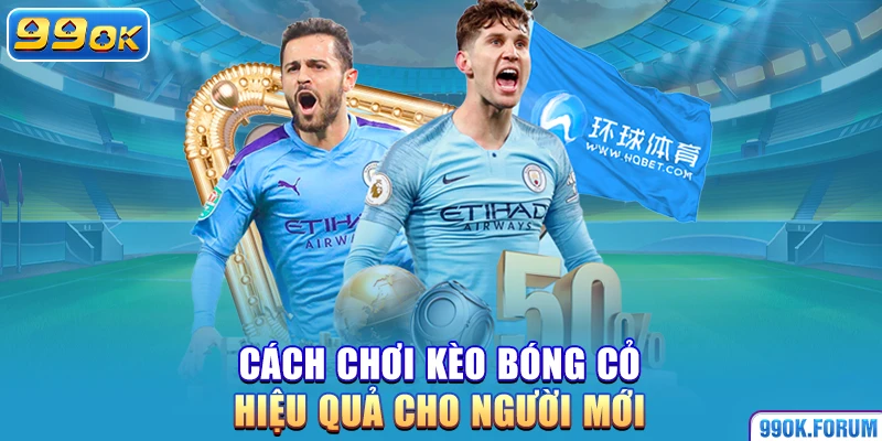 Cách chơi kèo bóng cỏ hiệu quả cho người mới