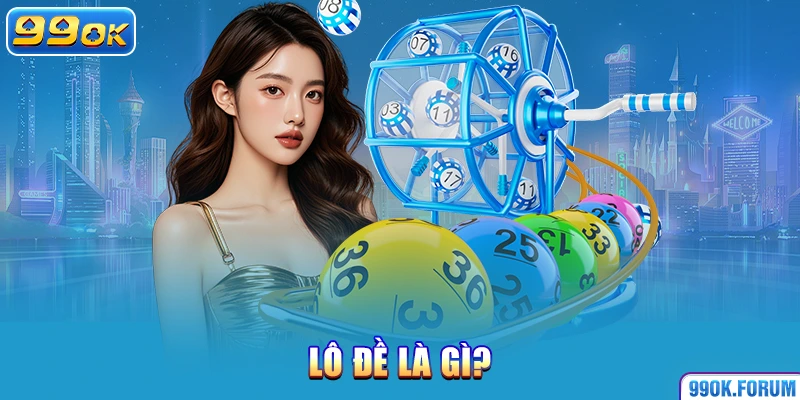 Lô đề là gì?