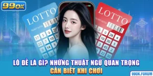 Lô Đề Là Gì? Những Thuật Ngữ Quan Trọng Cần Biết Khi Chơi