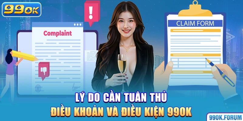 Lý do cần tuân thủ điều khoản và điều kiện 99OK