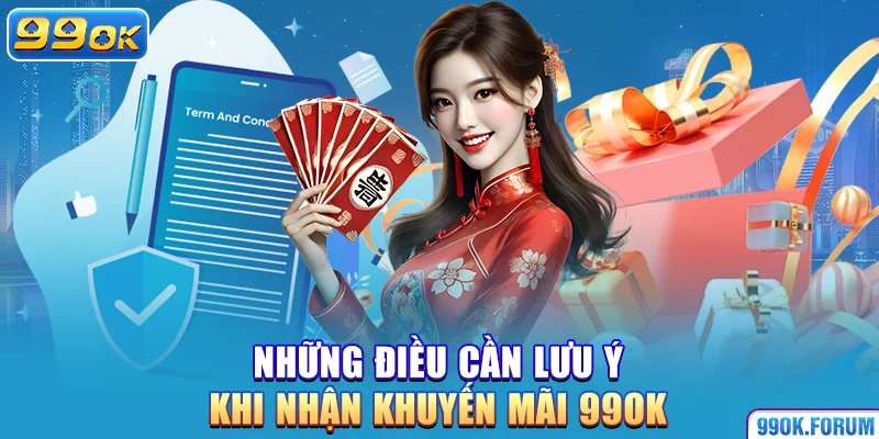 Những điều cần lưu ý khi nhận khuyến mãi 99OK