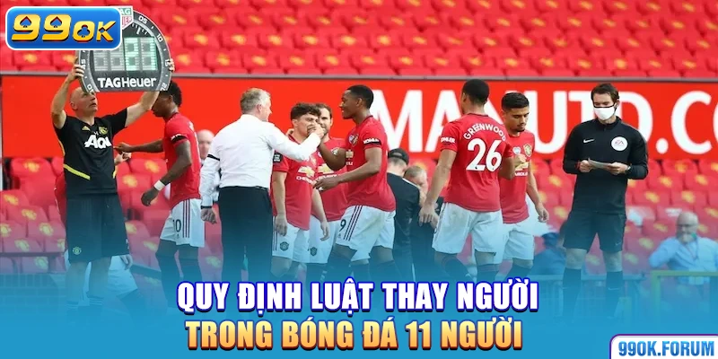 Quy định luật thay người trong bóng đá 11 người