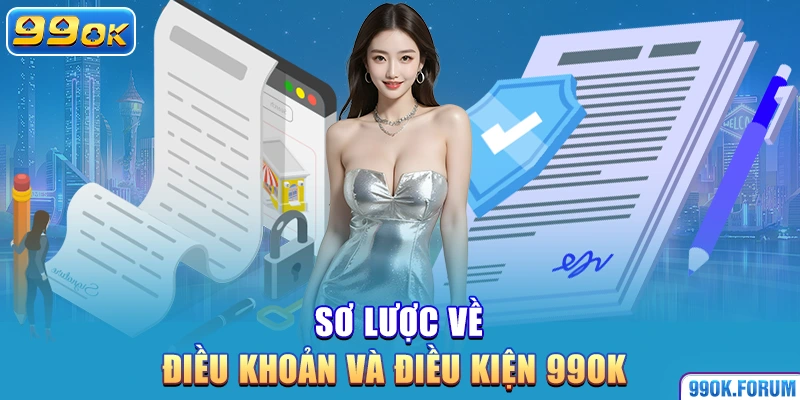 Sơ lược về điều khoản và điều kiện 99OK