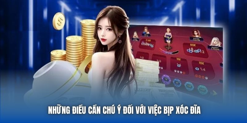 Những điều cần chú ý đối với việc bịp xóc đĩa