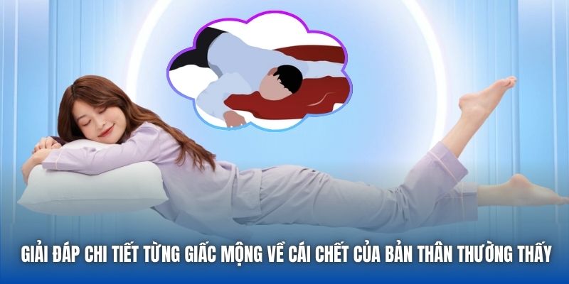 Giải đáp chi tiết từng giấc mộng về cái chết của bản thân thường thấy