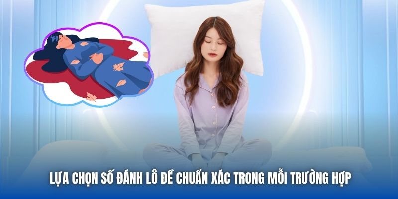 Lựa chọn số đánh lô đề chuẩn xác trong mỗi trường hợp